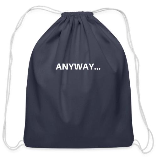 ANYWAY... - Cotton Drawstring Bag