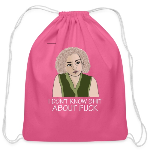i don t know shit about fuck - Cotton Drawstring Bag