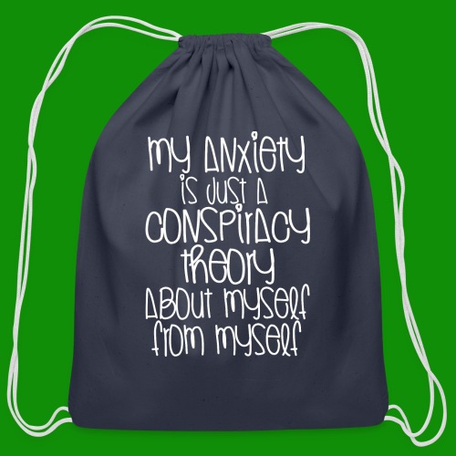 Anxiety Conspiracy Theory - Cotton Drawstring Bag
