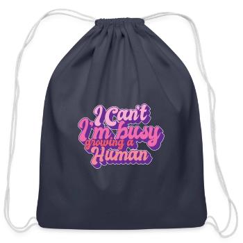 I Can't I'm Busy Growing A Human Funny Pregnancy - Cotton Drawstring Bag - navy - Front