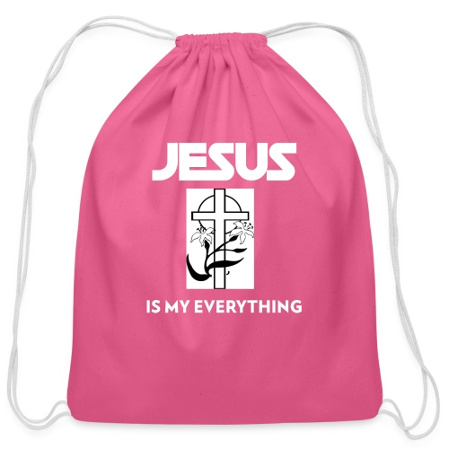 Jesus Is My Everything - Cotton Drawstring Bag