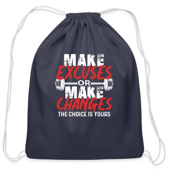 Make Excuses Or Make Changes - Cotton Drawstring Bag - navy - Front