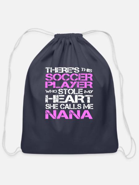 Soccer Player Stole My Heart She Calls Me Nana - Cotton Drawstring Bag - navy