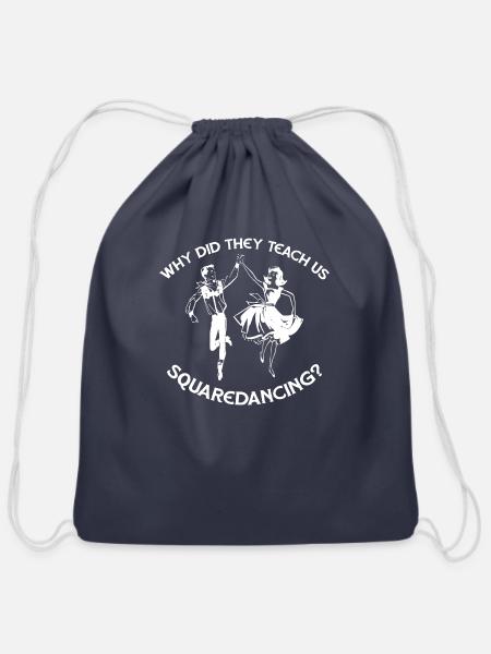 Why Did They Teach Square Dancing - Cotton Drawstring Bag - navy