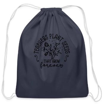 Teachers Plant Seeds That Grow Forever Inspiration - Cotton Drawstring Bag - navy - Front
