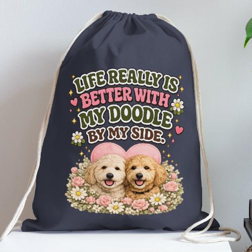 Life Really Is Better With My Doodle By My Side - Cotton Drawstring Bag