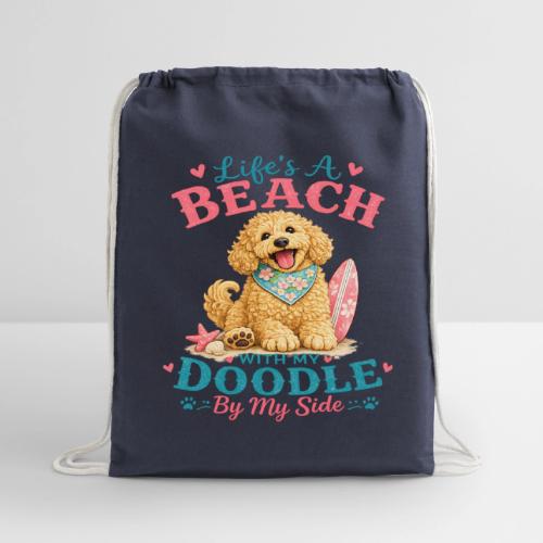 Life's A Beach With My Doodle By My Side - Cotton Drawstring Bag