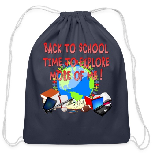 BACK TO SCHOOL, TIME TO EXPLORE MORE OF ME ! - Cotton Drawstring Bag