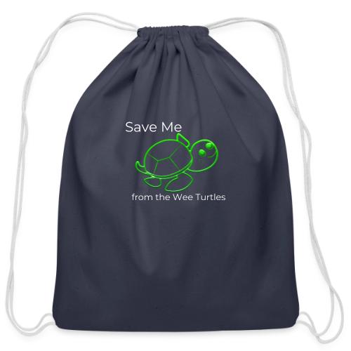 Save Me from the Wee Turtles (white text) - Cotton Drawstring Bag
