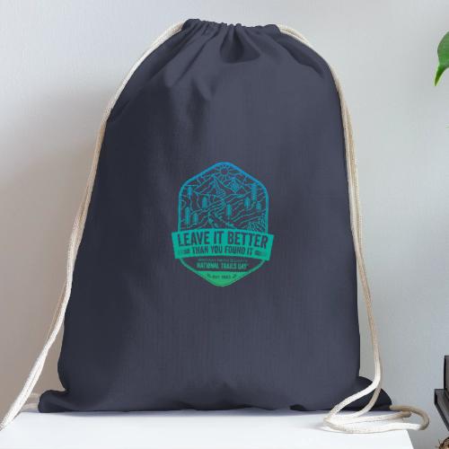 Leave It Better Than You Found It - cool gradient - Cotton Drawstring Bag