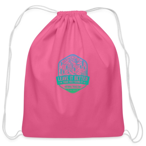 Leave It Better Than You Found It - cool gradient - Cotton Drawstring Bag