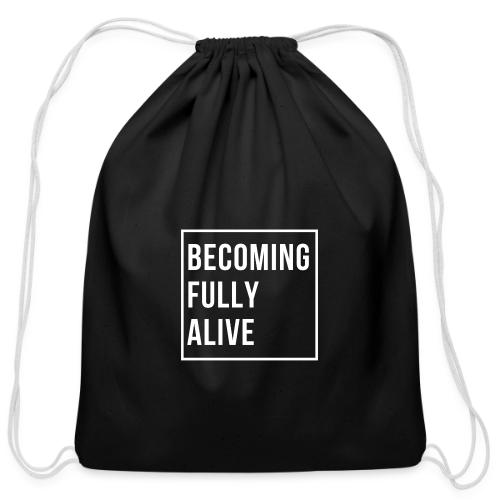 Becoming Fully Alive - Cotton Drawstring Bag
