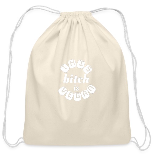 This Bitch Is Vegan - Cotton Drawstring Bag