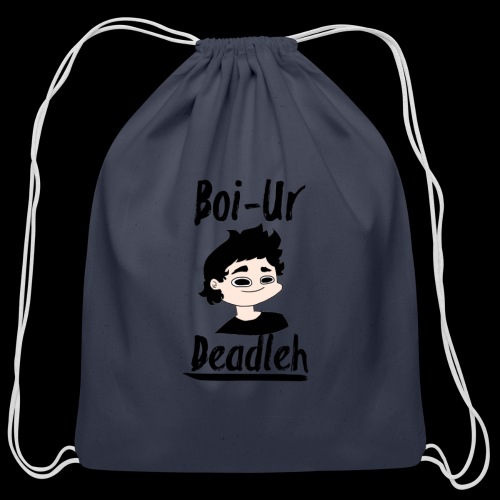 ItsLouie's Boi Ur Deadleh - Cotton Drawstring Bag