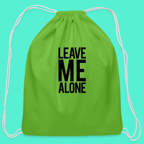 Leave Me Alone - Cotton Drawstring Bag