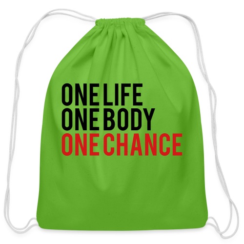 One Life One Body One Chance - Cotton Drawstring Bag