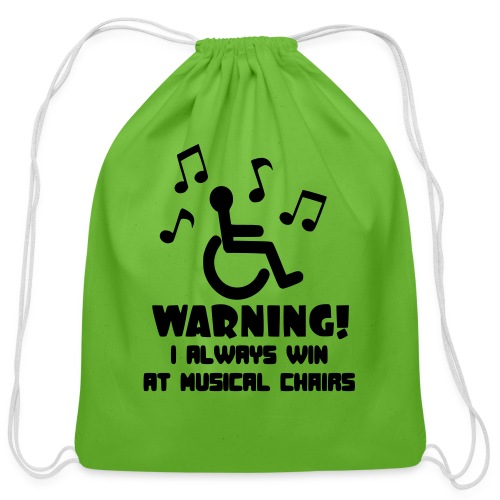 Wheelchair users always win at musical chairs - Cotton Drawstring Bag