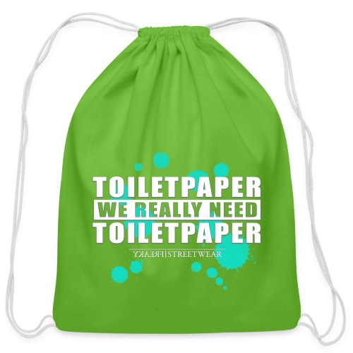 We really need toilet paper - Cotton Drawstring Bag