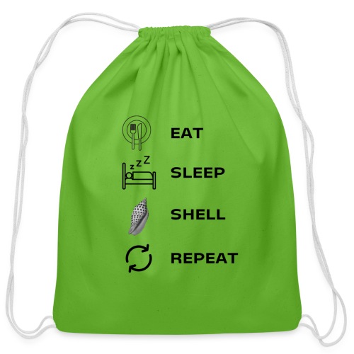 Eat, sleep, shell, repeat - Cotton Drawstring Bag