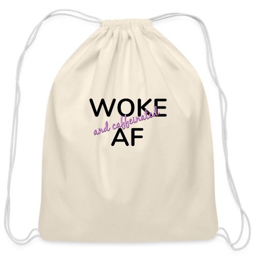 Woke & Caffeinated AF design - Cotton Drawstring Bag