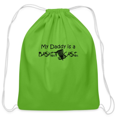 My Daddy is a Basket Case - Cotton Drawstring Bag