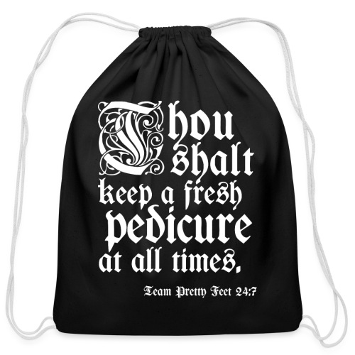 Thou shalt keep a fresh pedi... - Cotton Drawstring Bag