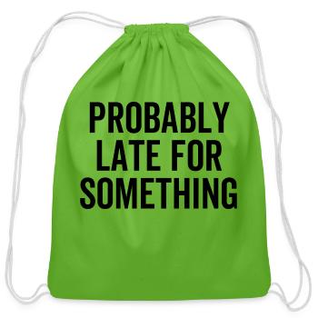 Probably Late For Something - Cotton Drawstring Bag - clover - Front