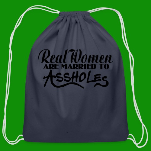 Real Women Marry A$$holes - Cotton Drawstring Bag