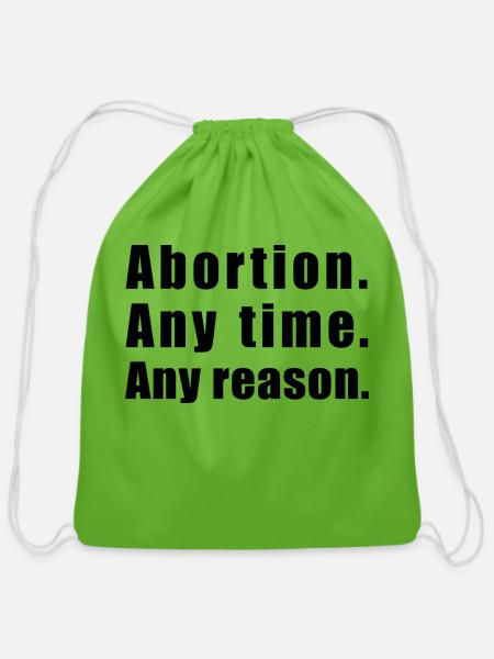 Abortion Any Time Any Reason - Cotton Drawstring Bag - clover