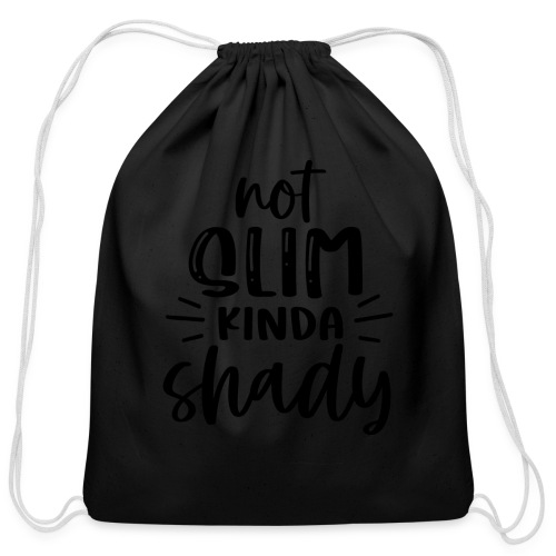 Not Slim Kinda Shady | Funny T-shirt - Cotton Drawstring Bag