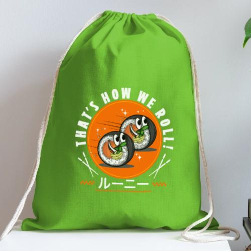 Thats how we roll! - Cotton Drawstring Bag