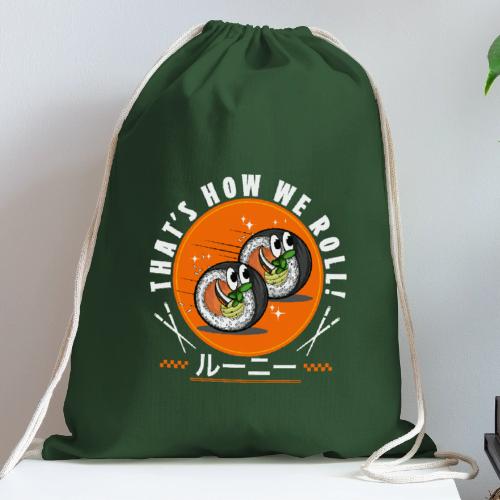 Thats how we roll! - Cotton Drawstring Bag