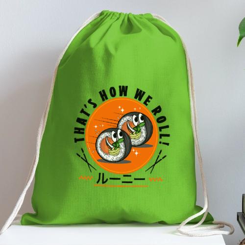 Thats how we roll - Cotton Drawstring Bag
