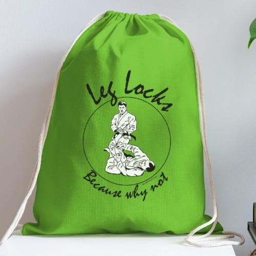 Jiu Jitsu Leg Locks becau - Cotton Drawstring Bag