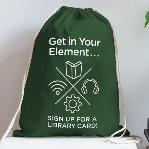 Library Card Sign-up Month - Get In Your Element - Cotton Drawstring Bag