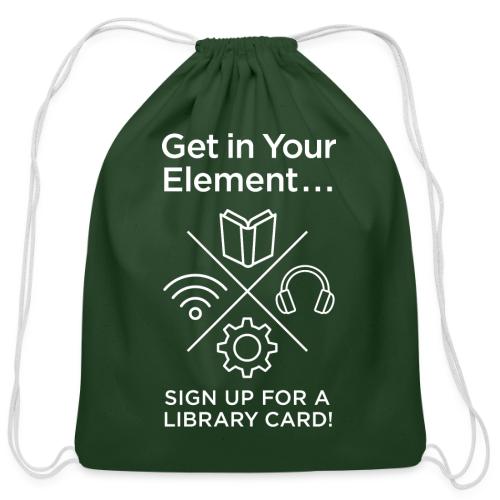 Library Card Sign-up Month - Get In Your Element - Cotton Drawstring Bag