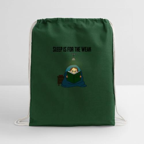 Sleep is for the Weak - Cotton Drawstring Bag