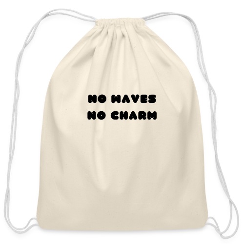 No waves No charm - Cotton Drawstring Bag