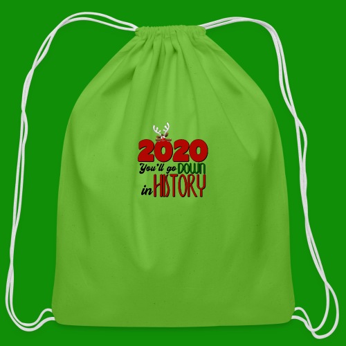 2020 You'll Go Down in History - Cotton Drawstring Bag