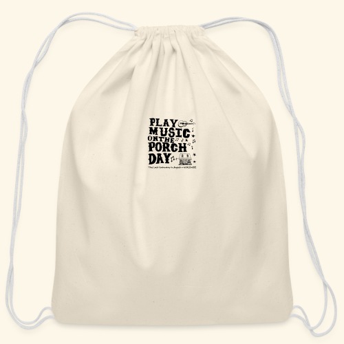 PLAY MUSIC ON THE PORCH DAY - Cotton Drawstring Bag
