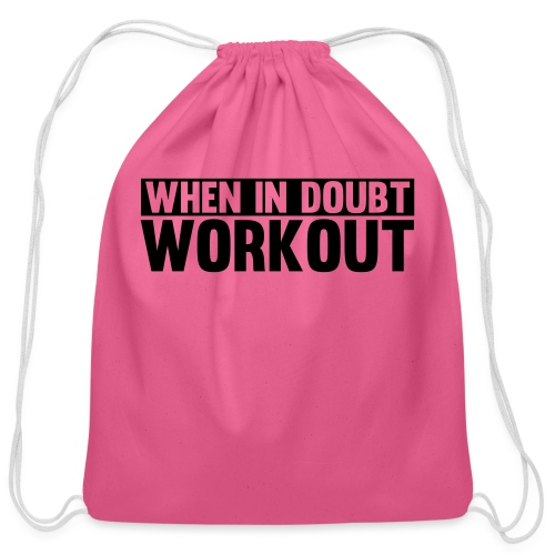 When in Doubt. Workout - Cotton Drawstring Bag