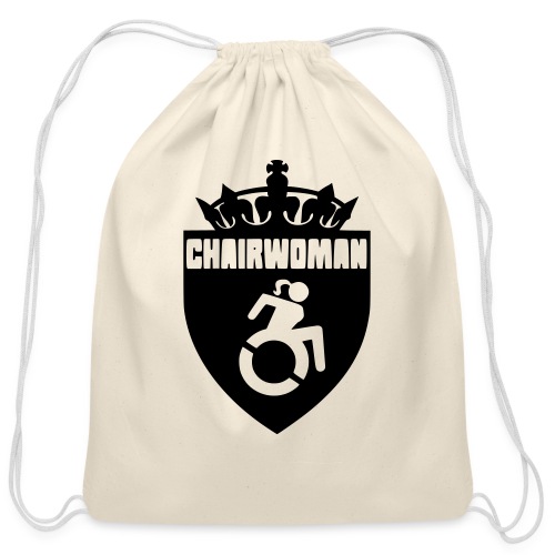 A woman in a wheelchair is Chairwoman - Cotton Drawstring Bag