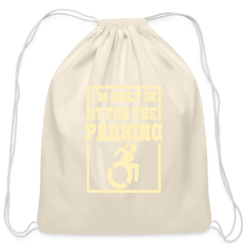 In the wheelchair for the parking. Humor * - Cotton Drawstring Bag