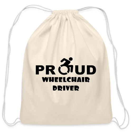 Proud wheelchair driver - Cotton Drawstring Bag