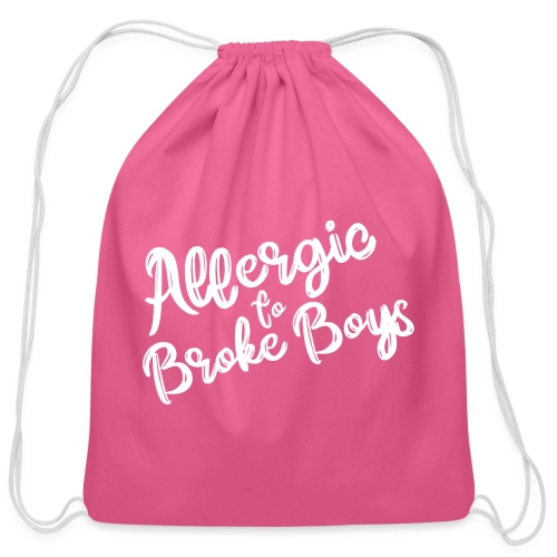 Allergic to Broke Boys - Cotton Drawstring Bag