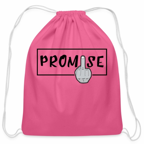 Promise- best design to get on humorous products - Cotton Drawstring Bag