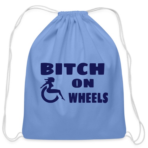 Bitch on wheels. Wheelchair humor - Cotton Drawstring Bag