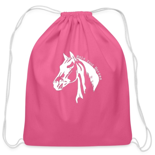 Bridle Ranch Hold Your Horses (White Design) - Cotton Drawstring Bag