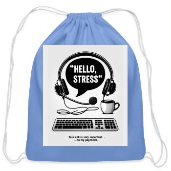 Call Center T-Shirt – Hello, Stress Speech Bubble  - Cotton Drawstring Bag - carolina blue - Front