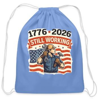 Still Working: American Worker 1776-2026 - Cotton Drawstring Bag - carolina blue - Front